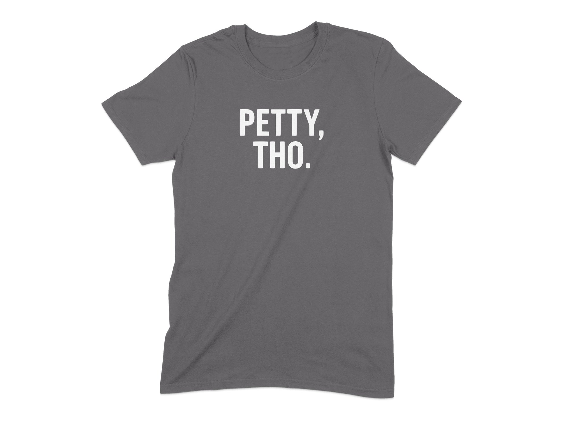 Petty Tho Humorous Graphic Statement T-shirt product