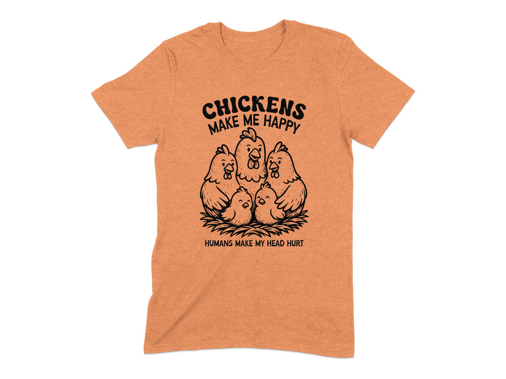 Chickens Make Me Happy Funny Message Tee product