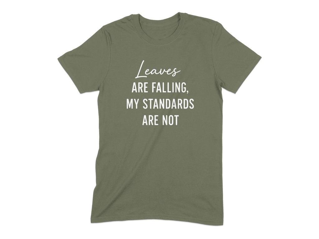 Leaves Are Falling My Standards Are Not product type