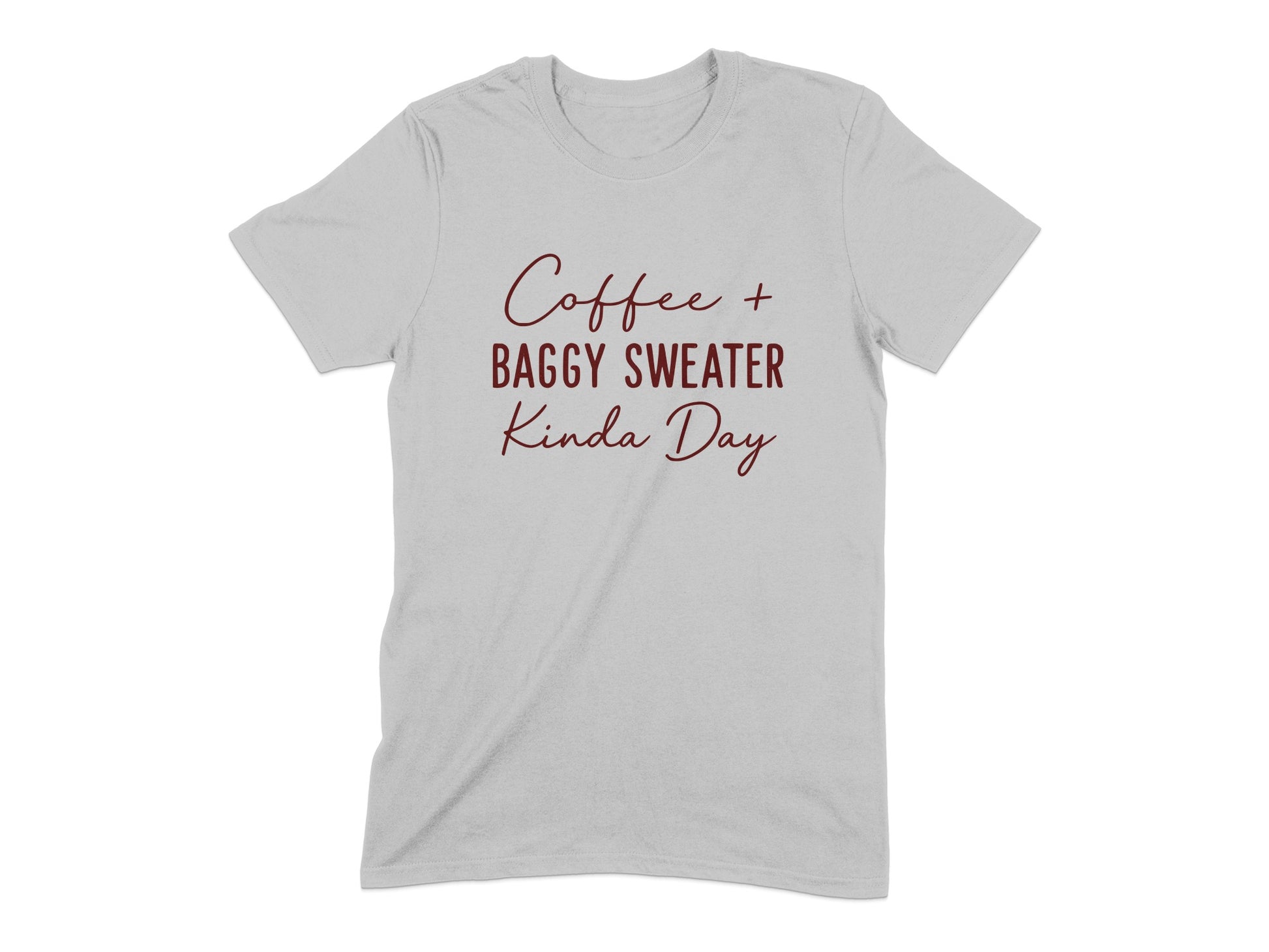 Coffee Baggy Sweater Kinda Day T-shirt product type