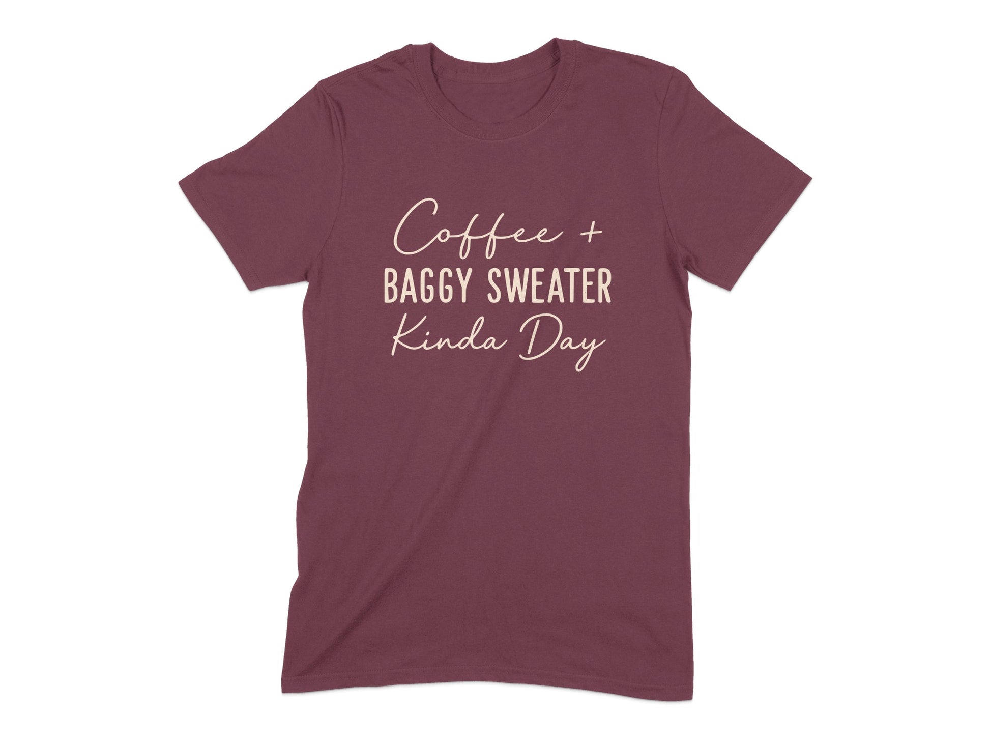 Coffee Baggy Sweater Kinda Day T-shirt product type