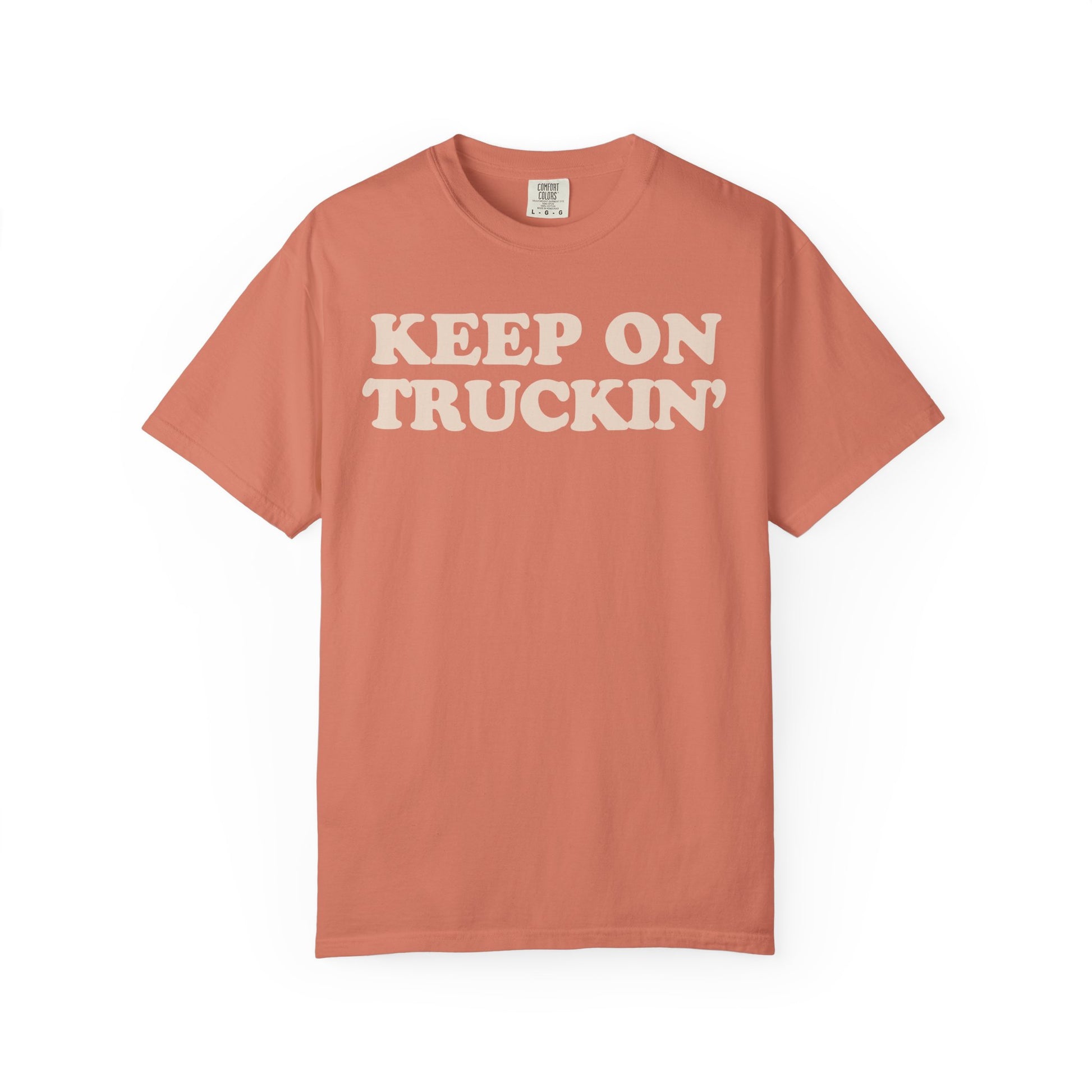Keep On Truckin' Unisex Comfort Colors Garment-Dyed T-Shirt