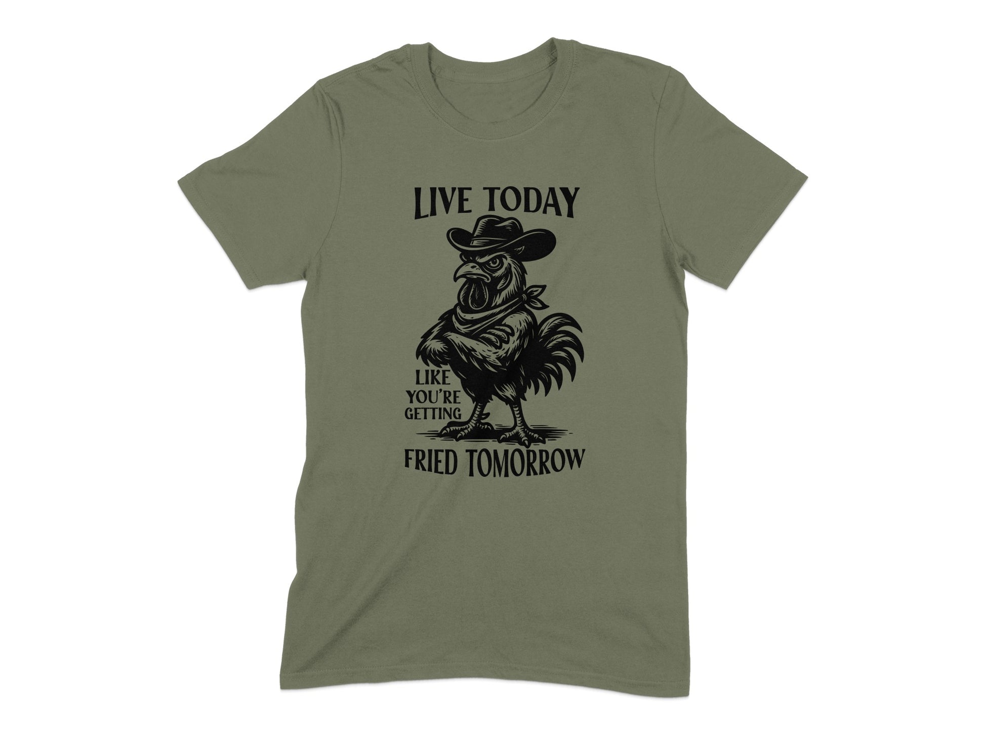 Live Today Fried Tomorrow Chicken Graphic T-shirt