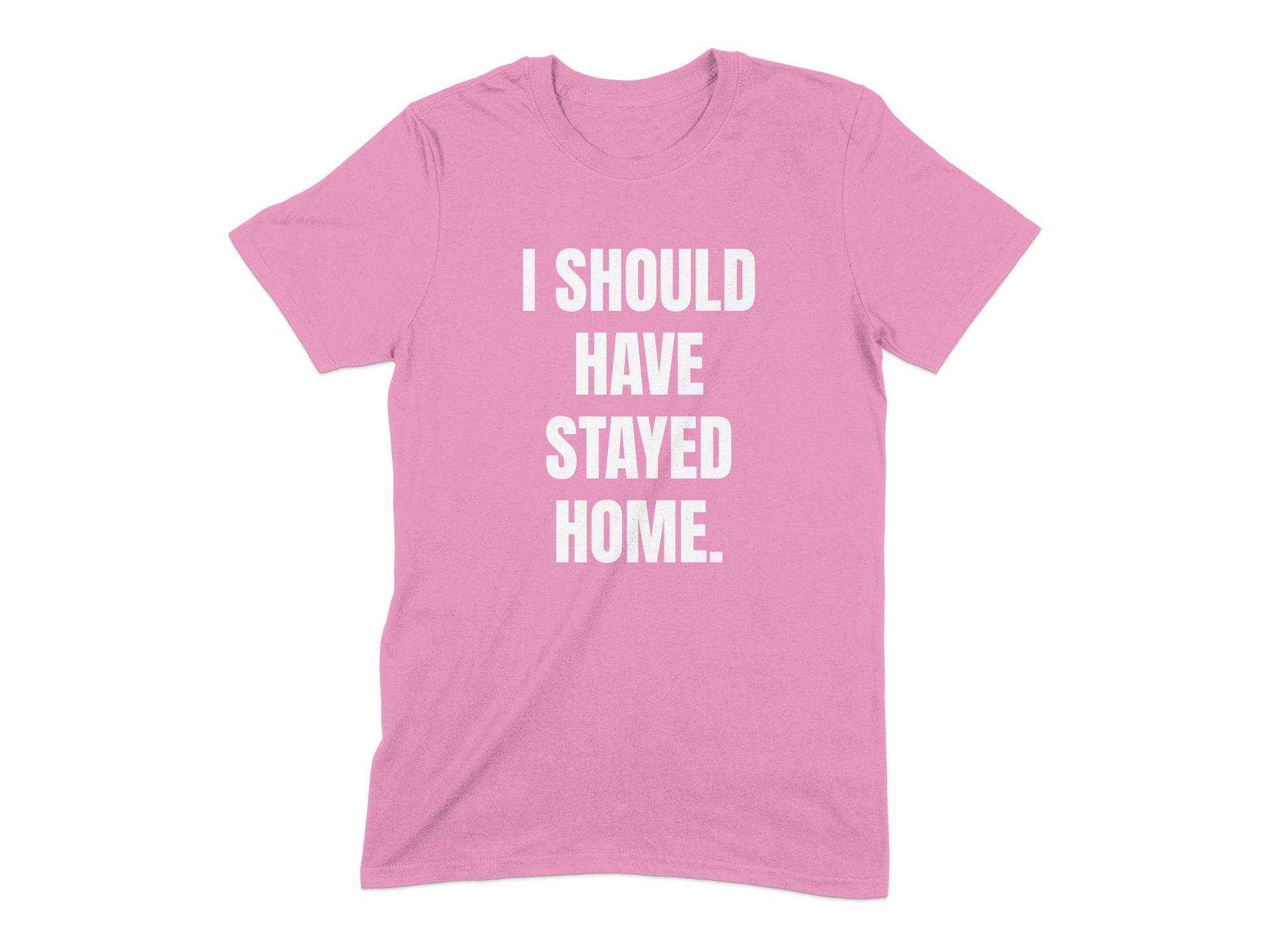 I Should Have Stayed Home Graphic T-shirt product