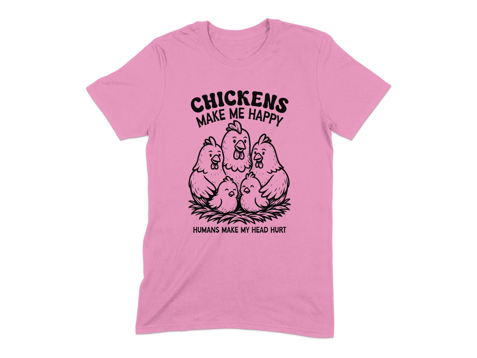 Chickens Make Me Happy Humans Make My Head Hurt product type