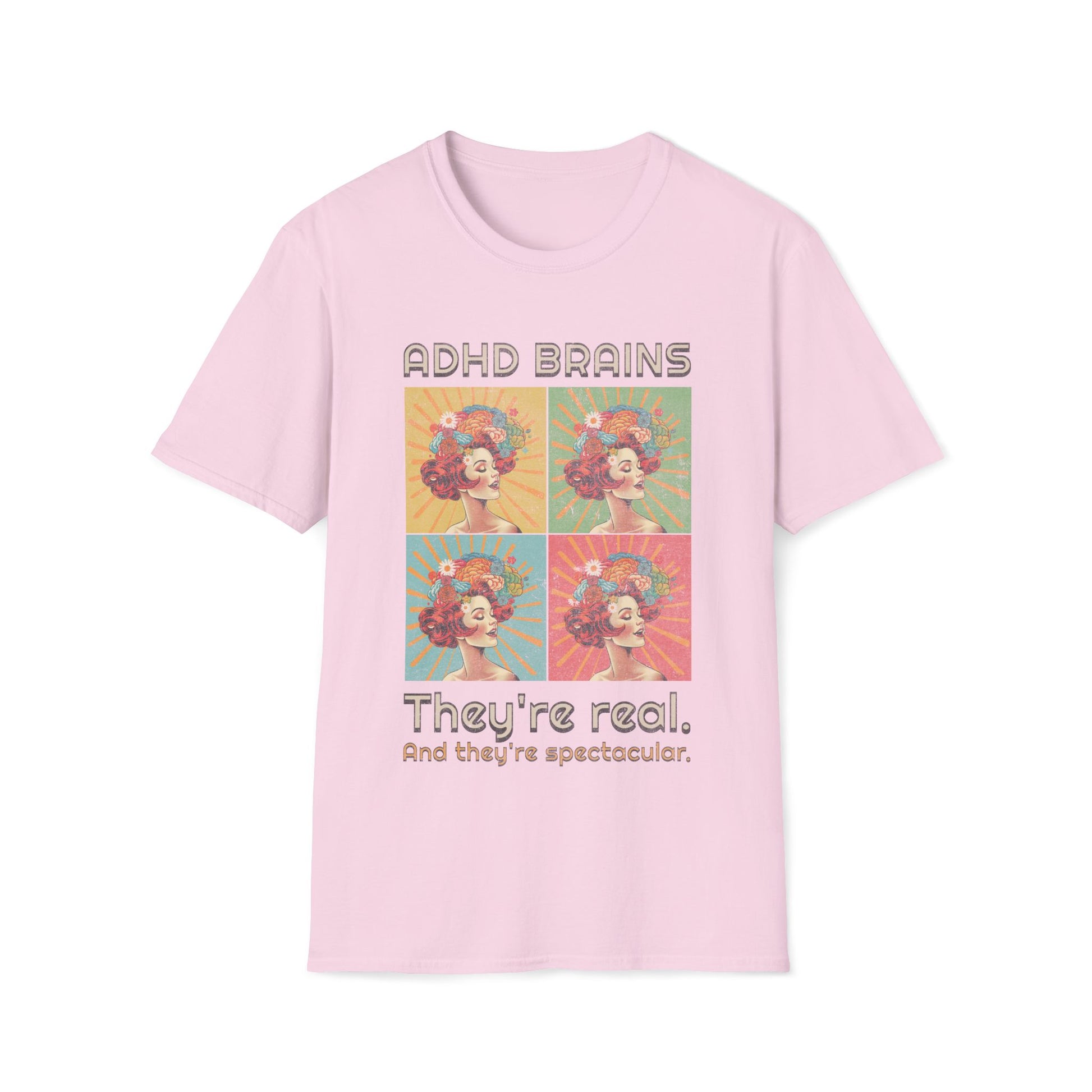 ADHD Brains Neurodiversity They're Real And They're Spectacular Unisex Soft Tee