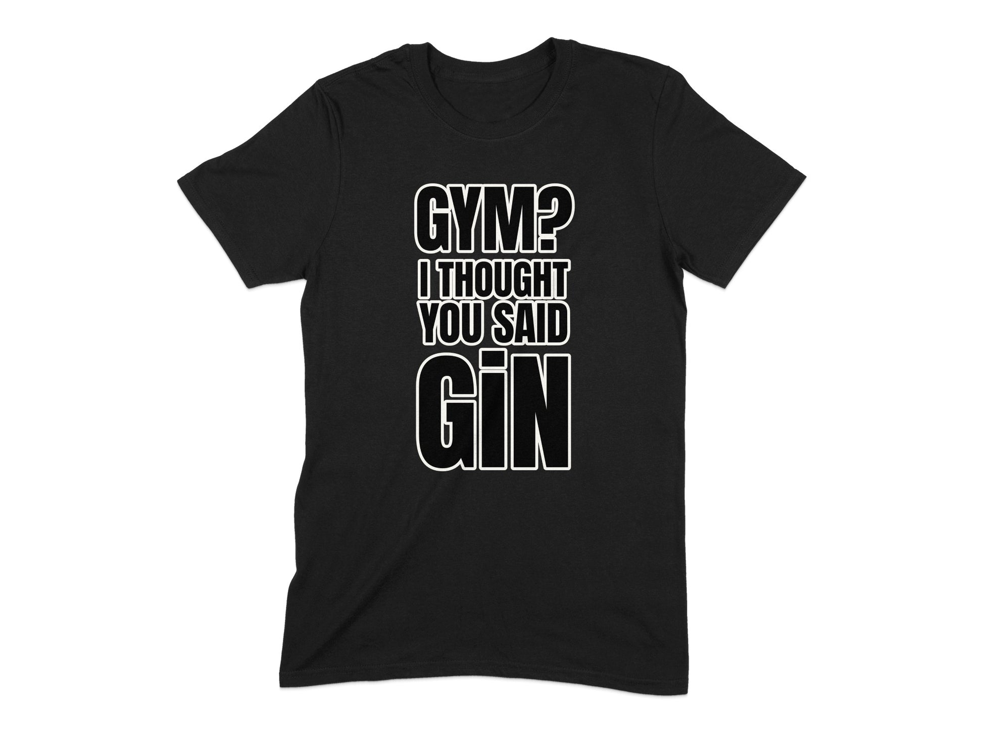 Gym I Thought You Said Gin Funny T-shirt product type