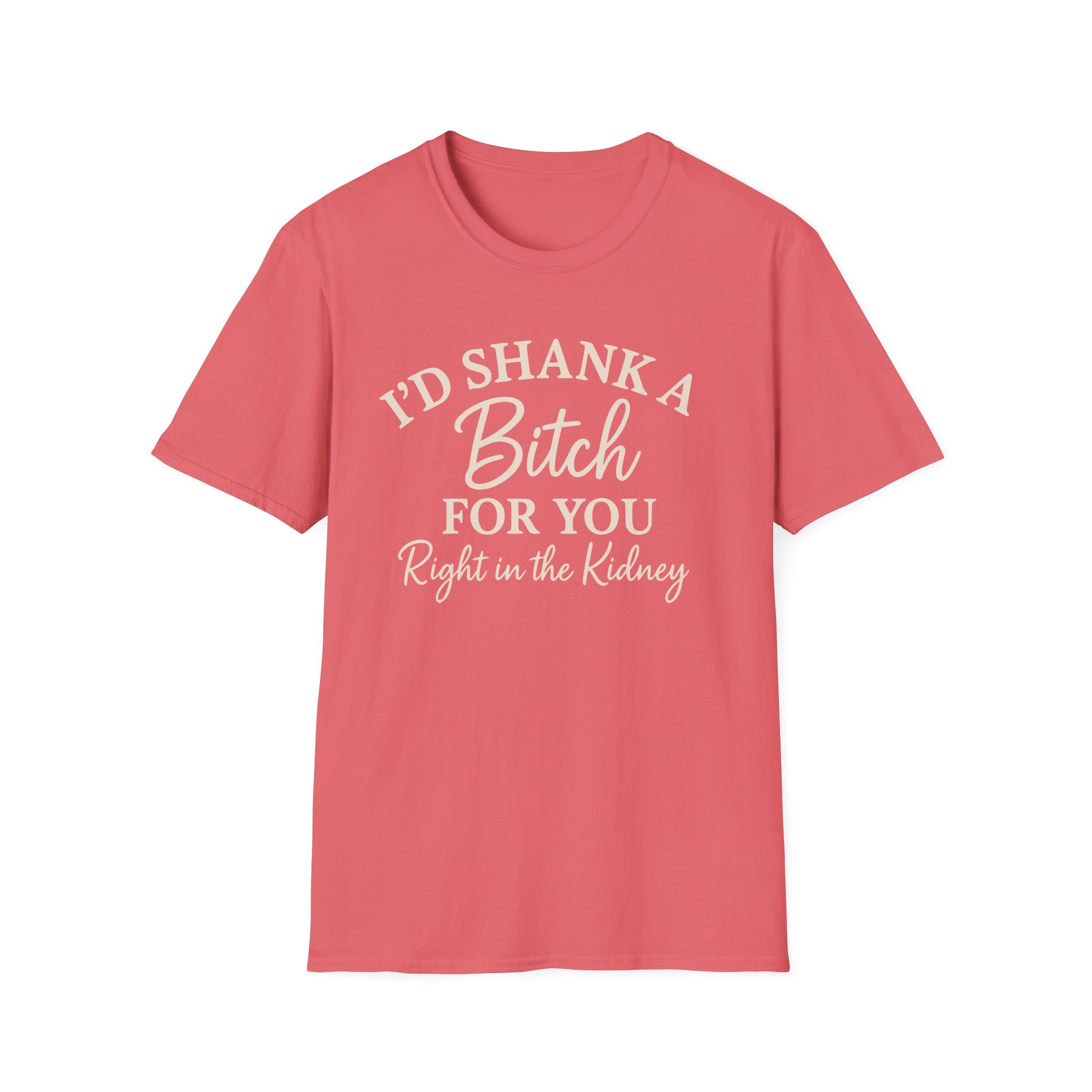 Funny Friendship Shank a Bitch For You Unisex T-Shirt