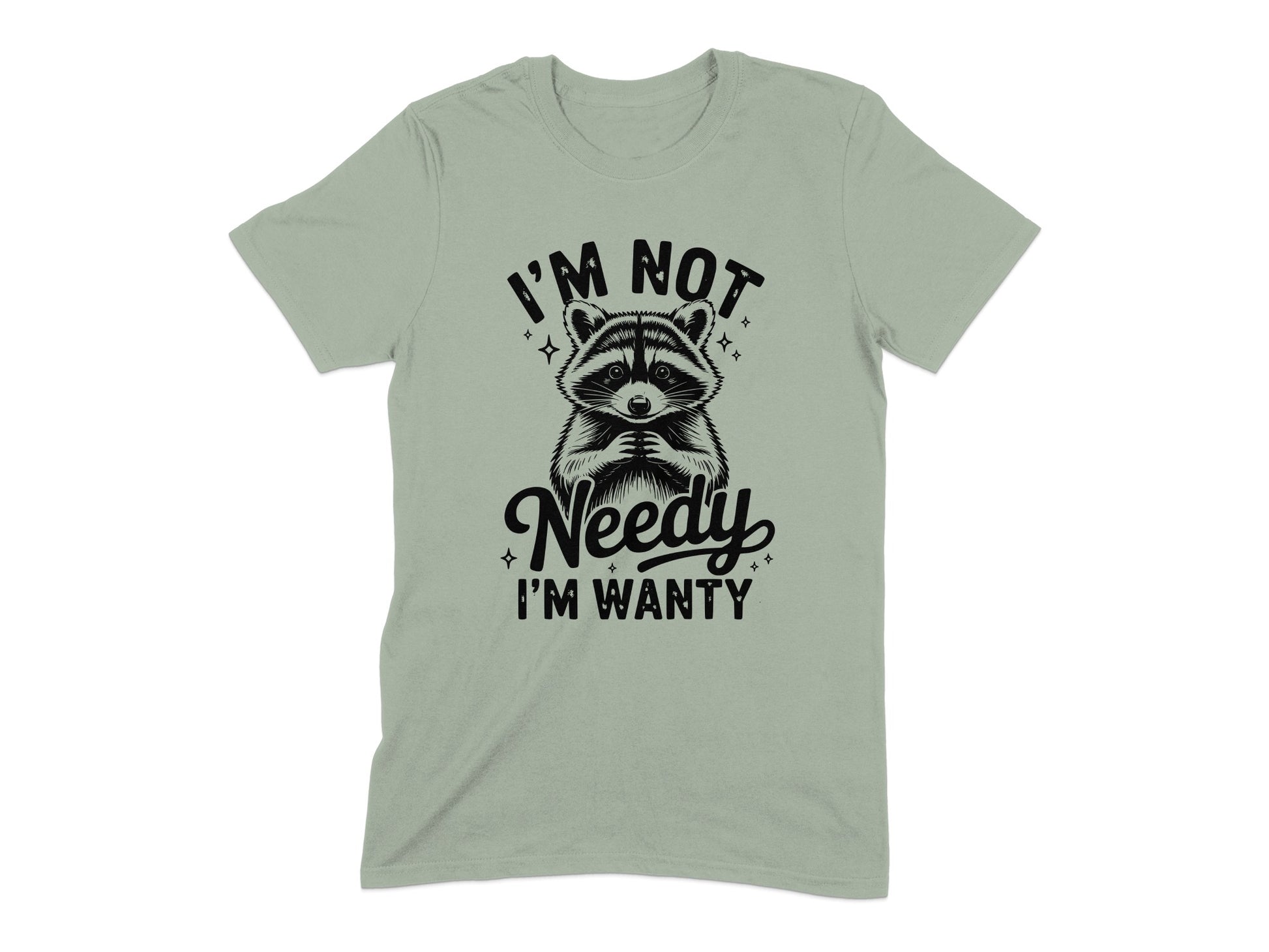 I'm Not Needy I'm Wanty Graphic T-Shirt product type
