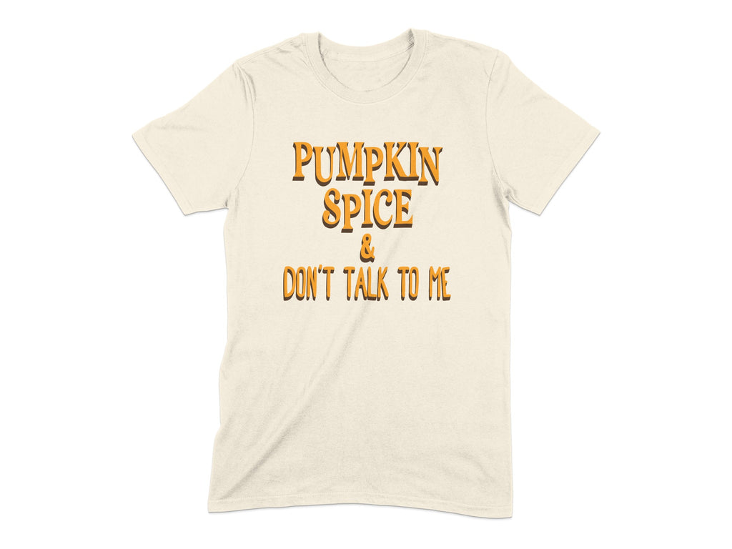 Pumpkin Spice Don't Talk to Me T-Shirt product type