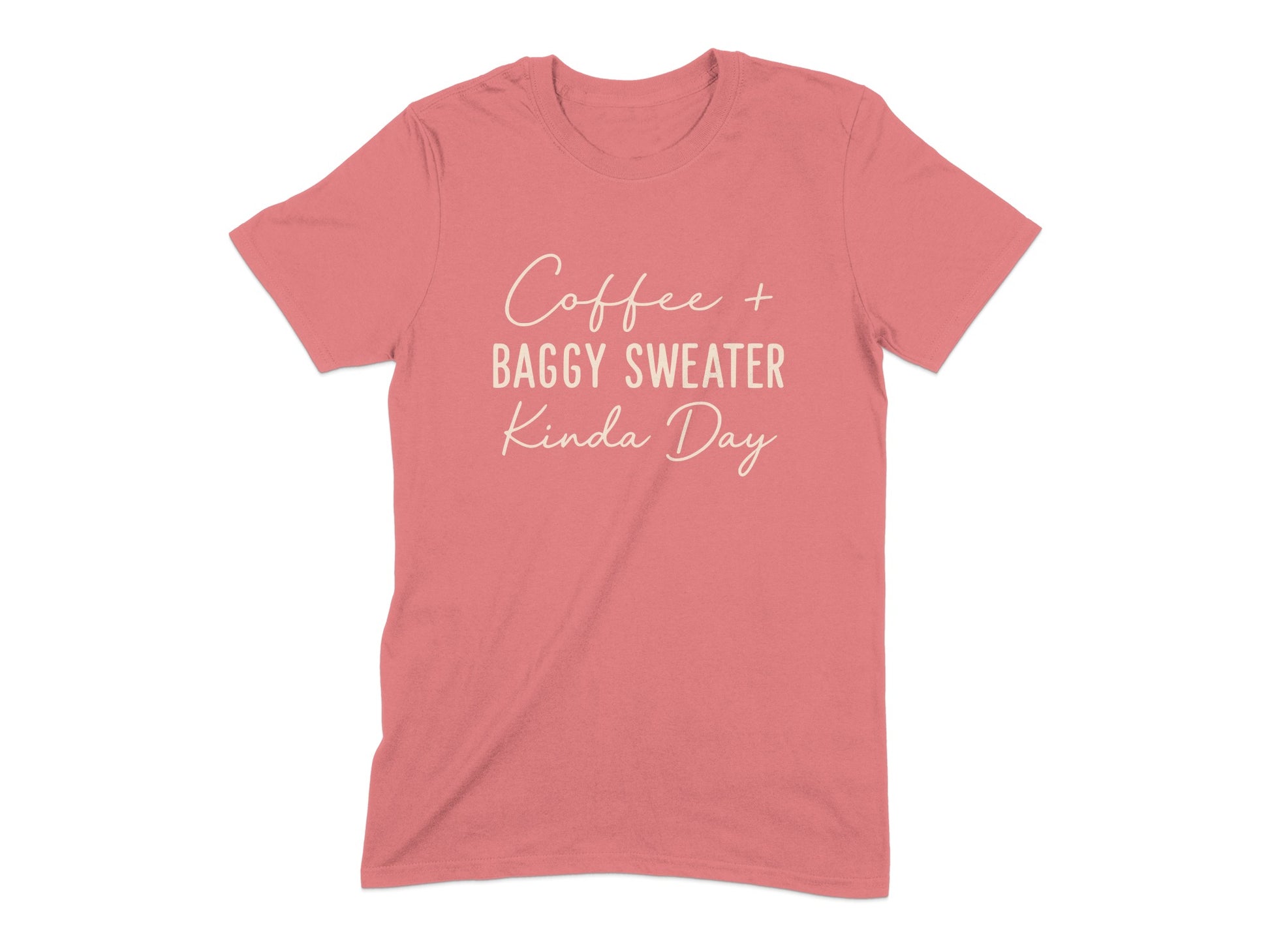 Coffee Baggy Sweater Kinda Day Graphic T-shirt product type