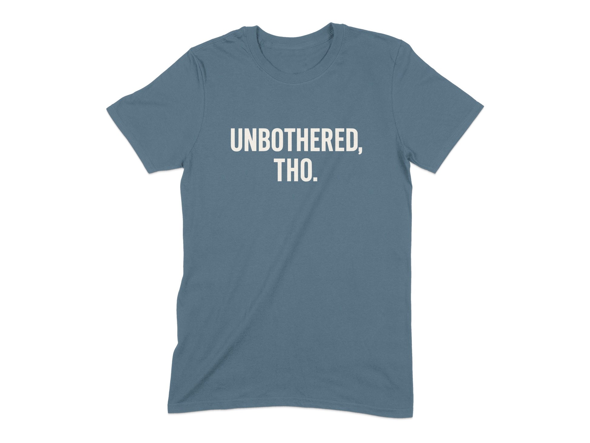 Unbothered Tho Bold Statement Graphic T-shirt product