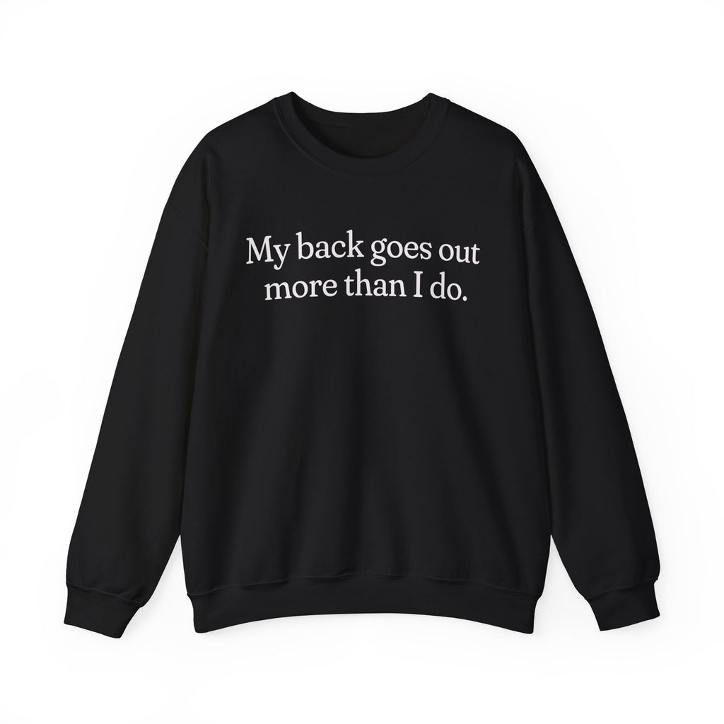 My Back Goes Out More Than I do Gen X Snarky Unisex Crewneck Sweatshirt