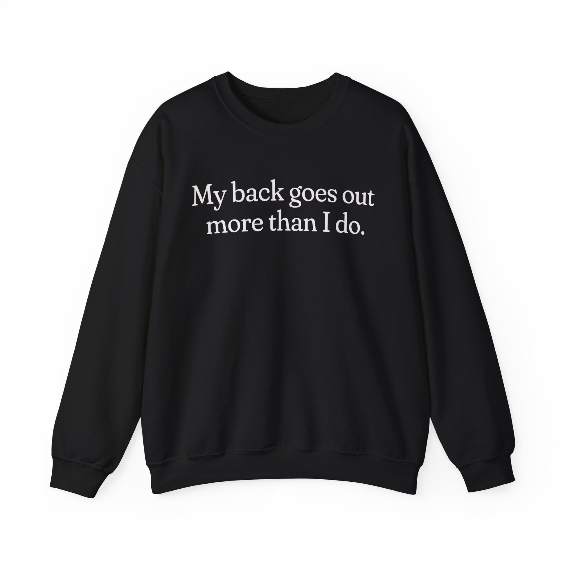 My Back Goes Out More Than I do Gen X Snarky Unisex Crewneck Sweatshirt