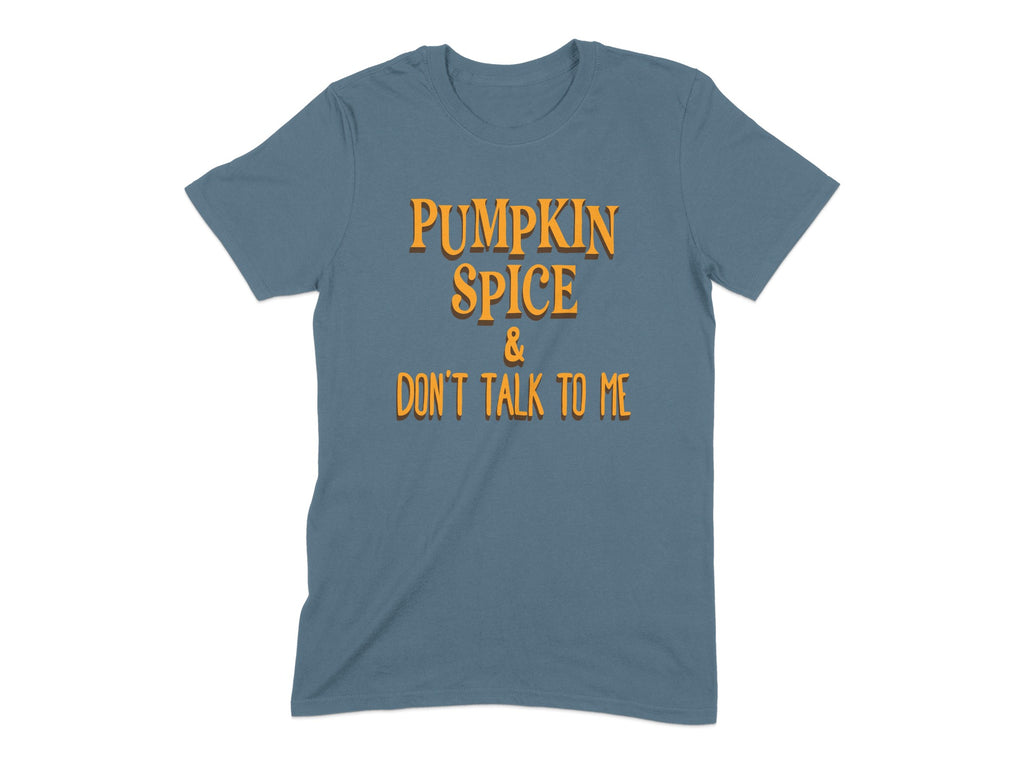 Pumpkin Spice Don't Talk to Me Statement Shirt product type