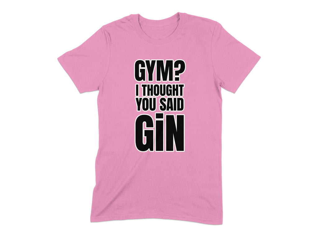 Gym I Thought You Said Gin T-shirt product