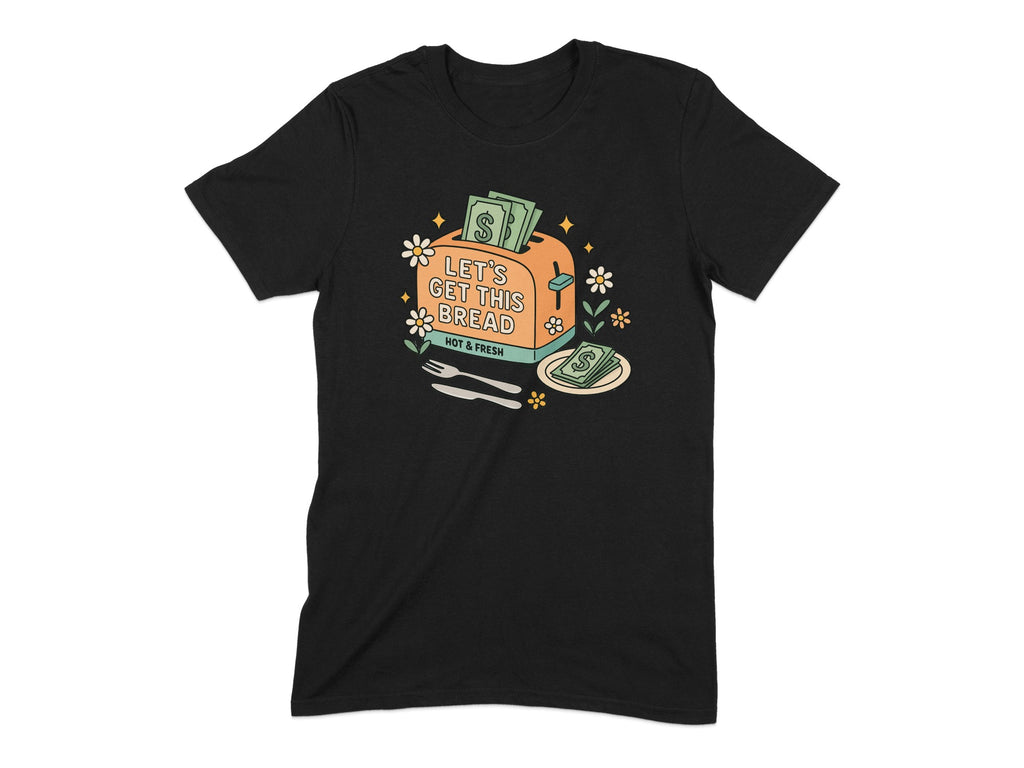 Let's Get This Bread Graphic Printed Shirt product