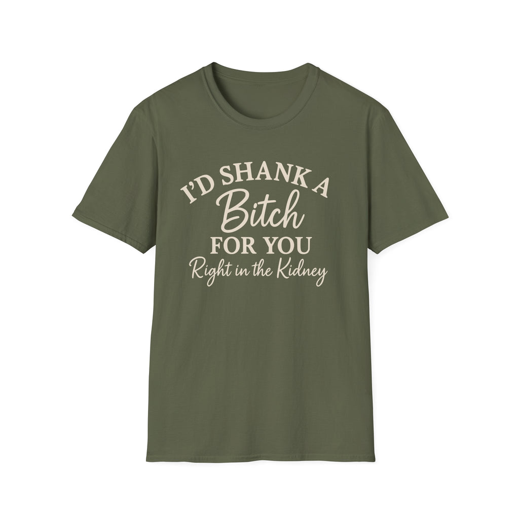 Funny Friendship Shank a Bitch For You Unisex T-Shirt