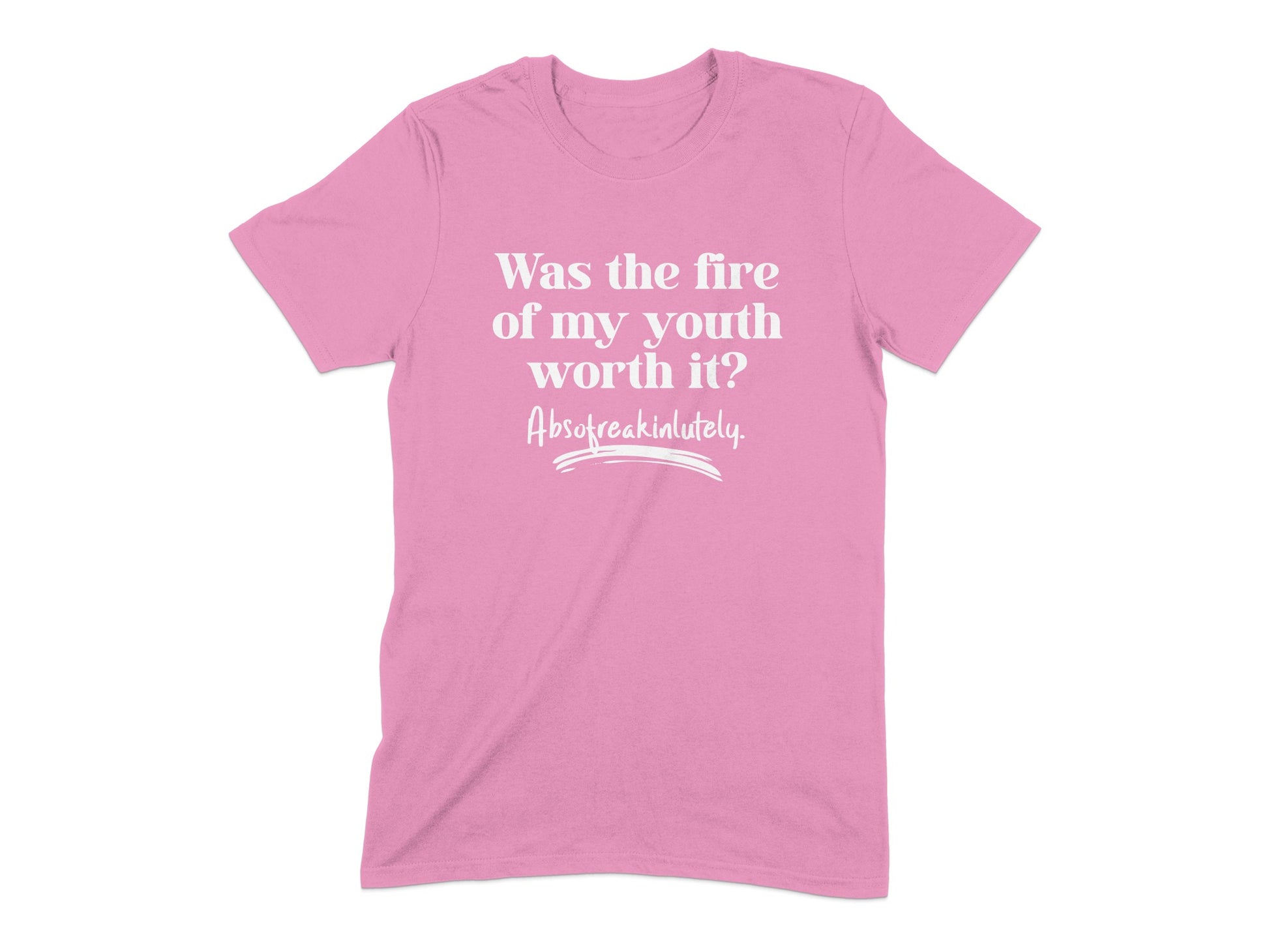 Was the fire of my youth worth it T-Shirt product