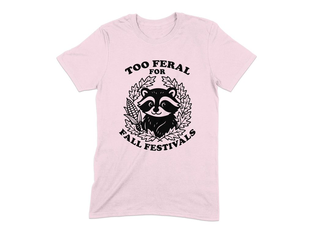 Too Feral For Fall Festivals T-Shirt product type