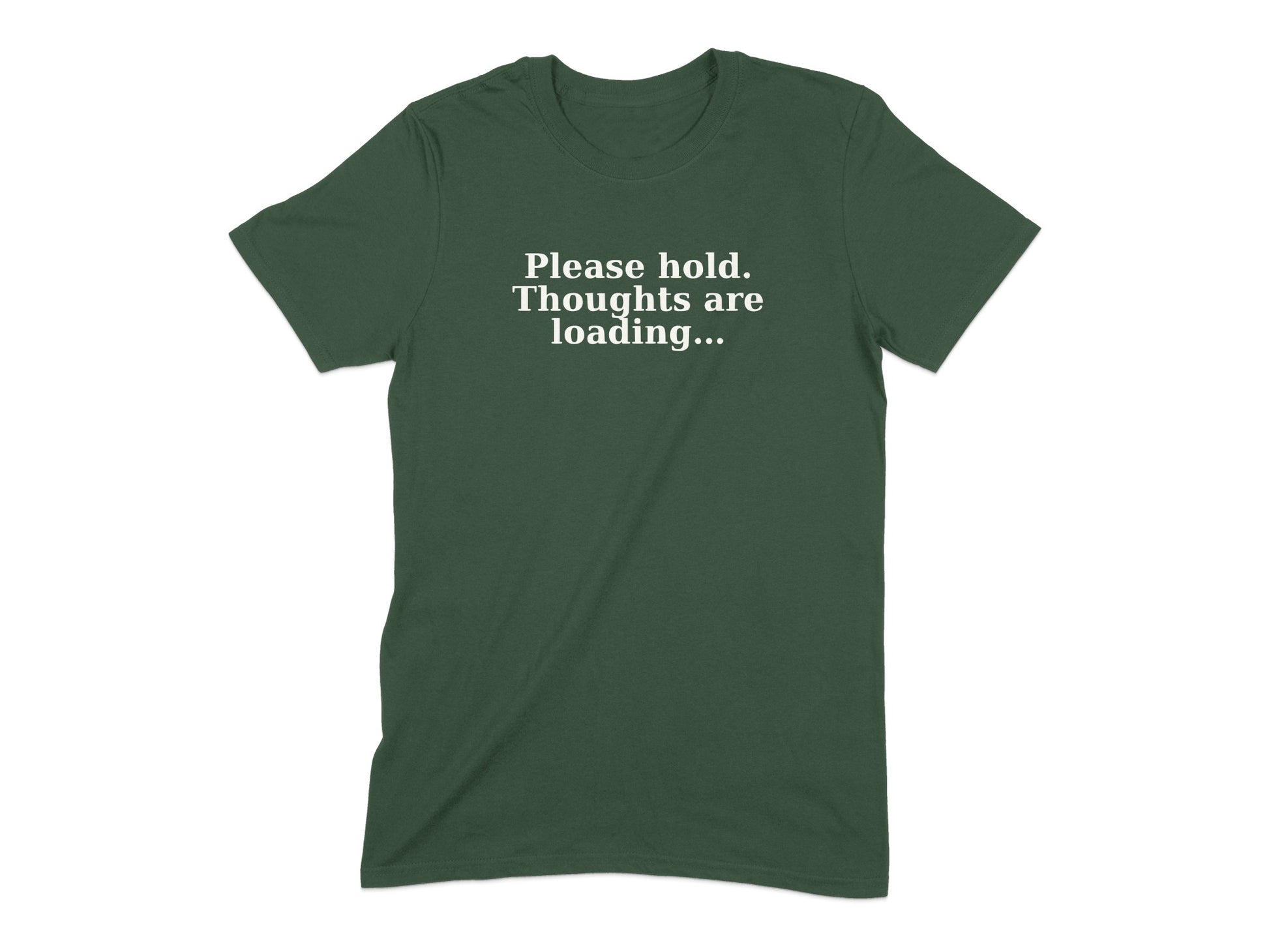 Please Hold Thoughts Are Loading T-Shirt product type