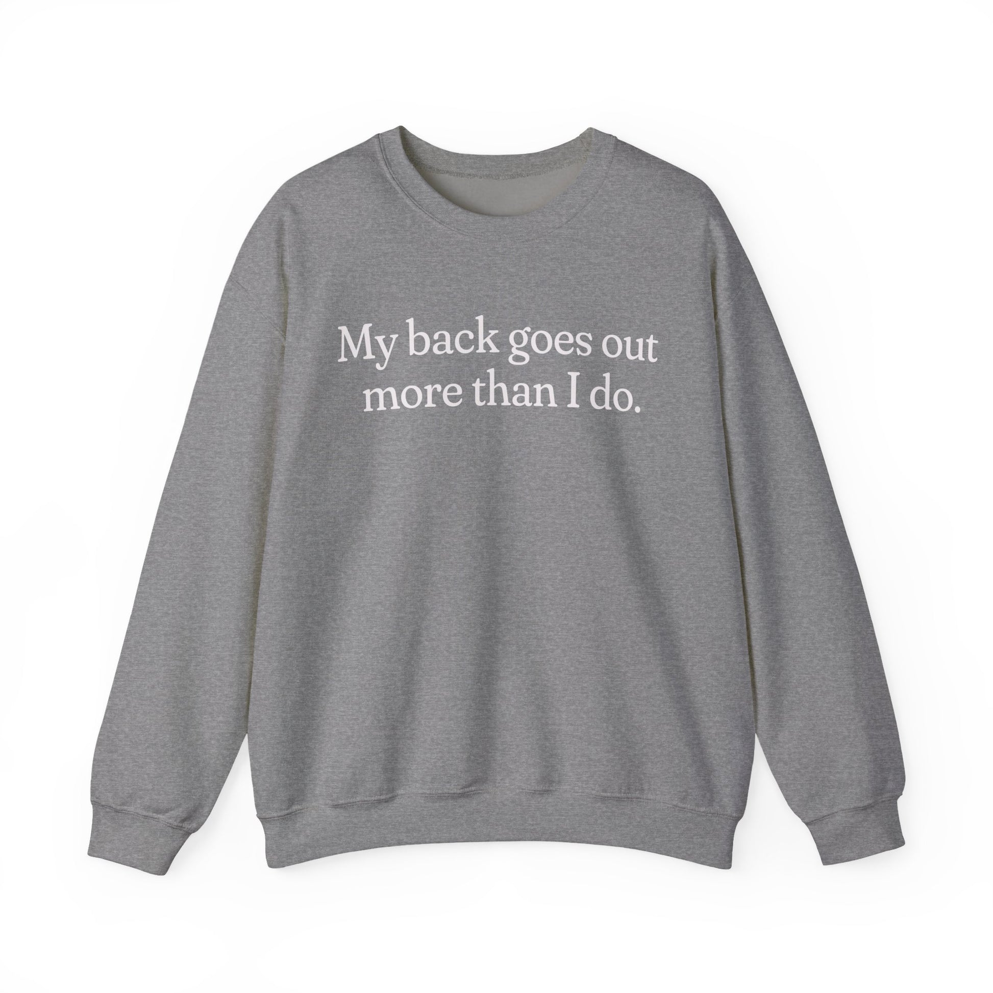 My Back Goes Out More Than I do Gen X Snarky Unisex Crewneck Sweatshirt