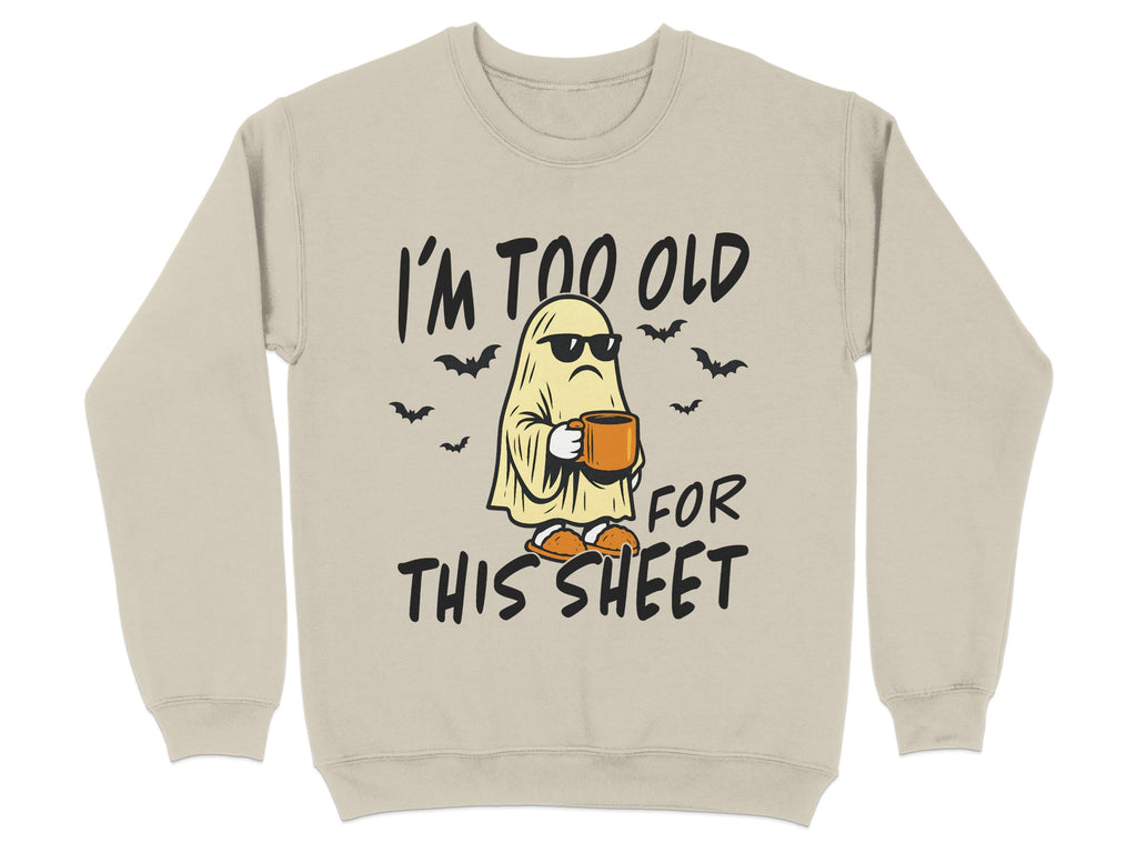 I'm Too Old For This Sheet Graphic Sweatshirt product type