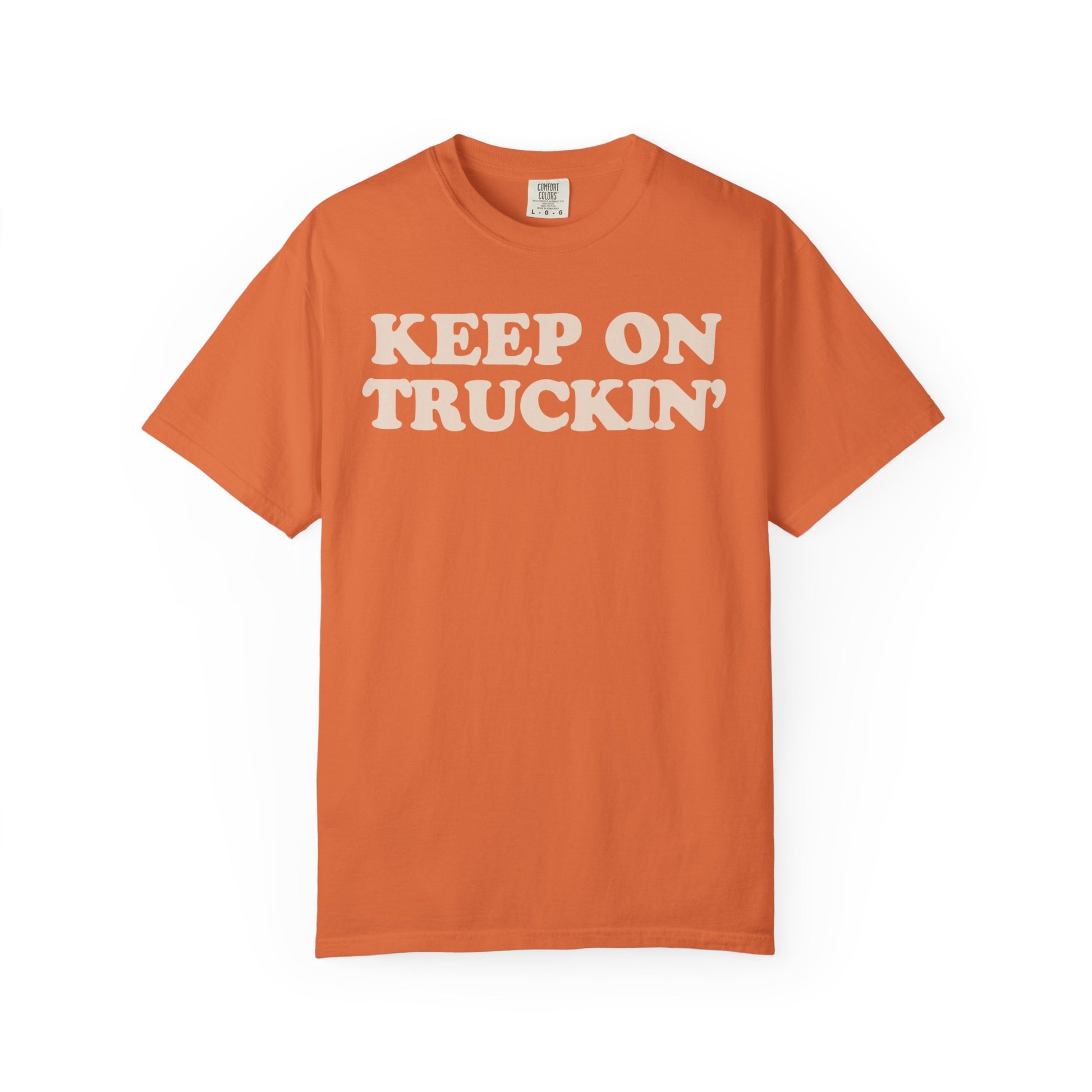 Keep On Truckin' Unisex Comfort Colors Garment-Dyed T-Shirt