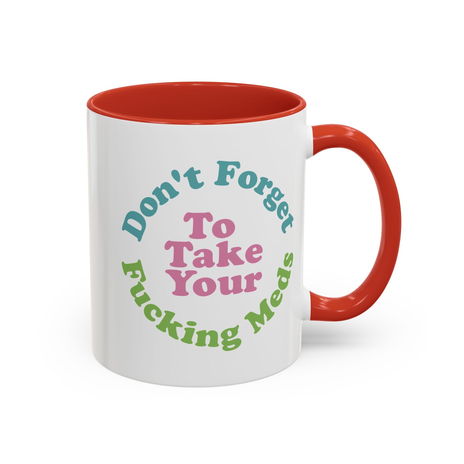 Funny Medication Reminder Coffee Mug – 11 oz & 15 oz
