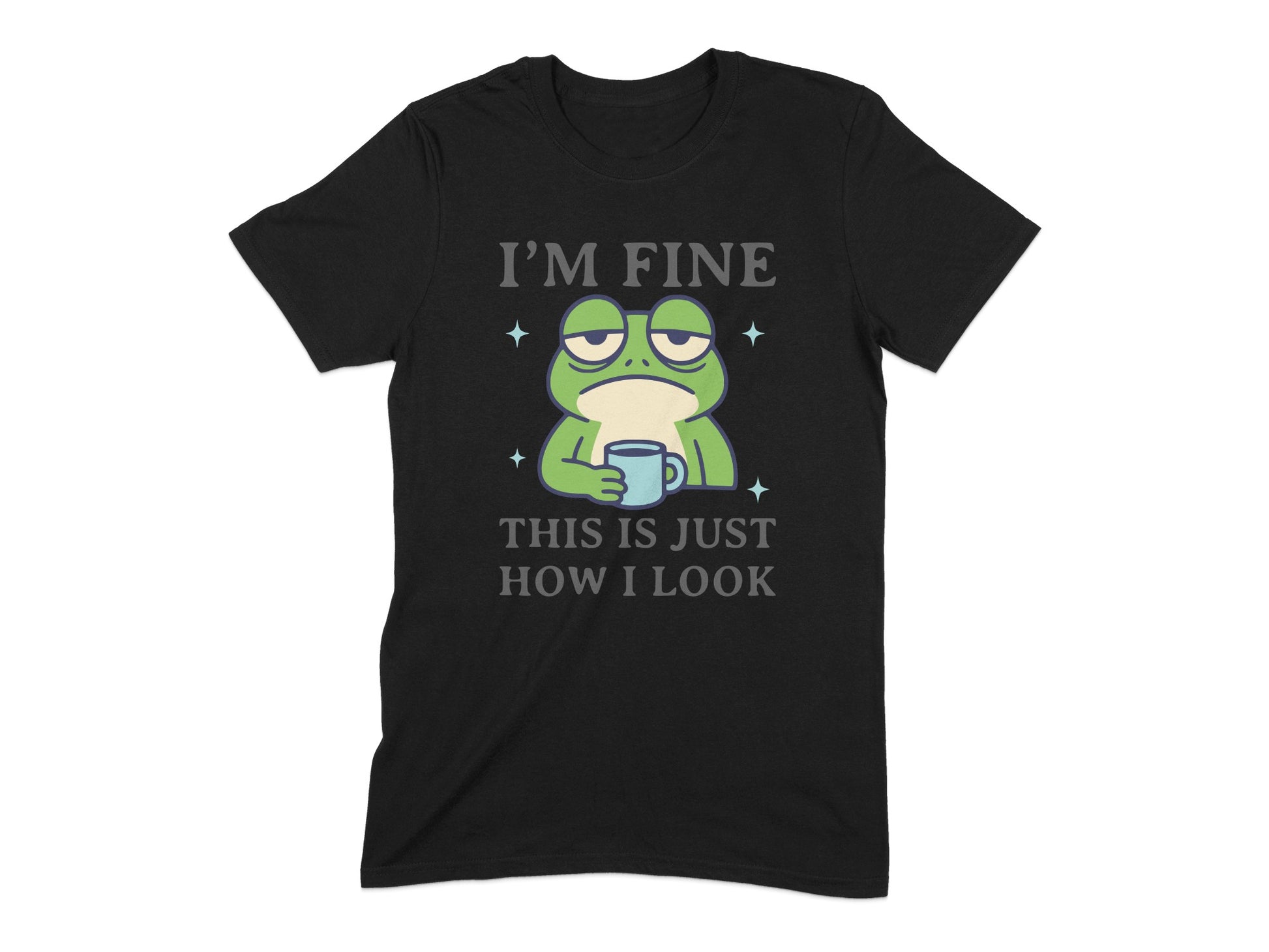 I'm Fine This Is Just How I Look T-shirt product type