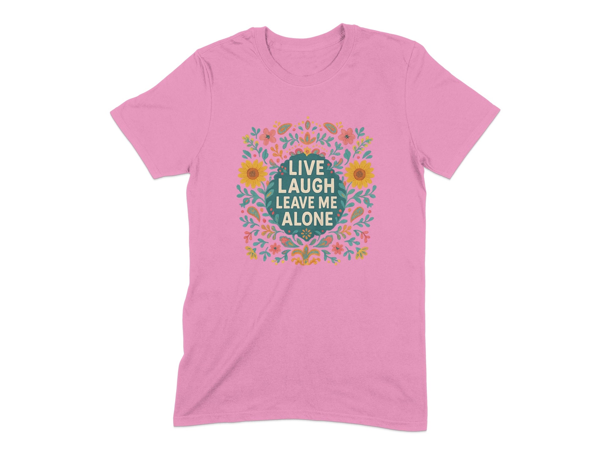 Live Laugh Leave Me Alone Floral Design product type