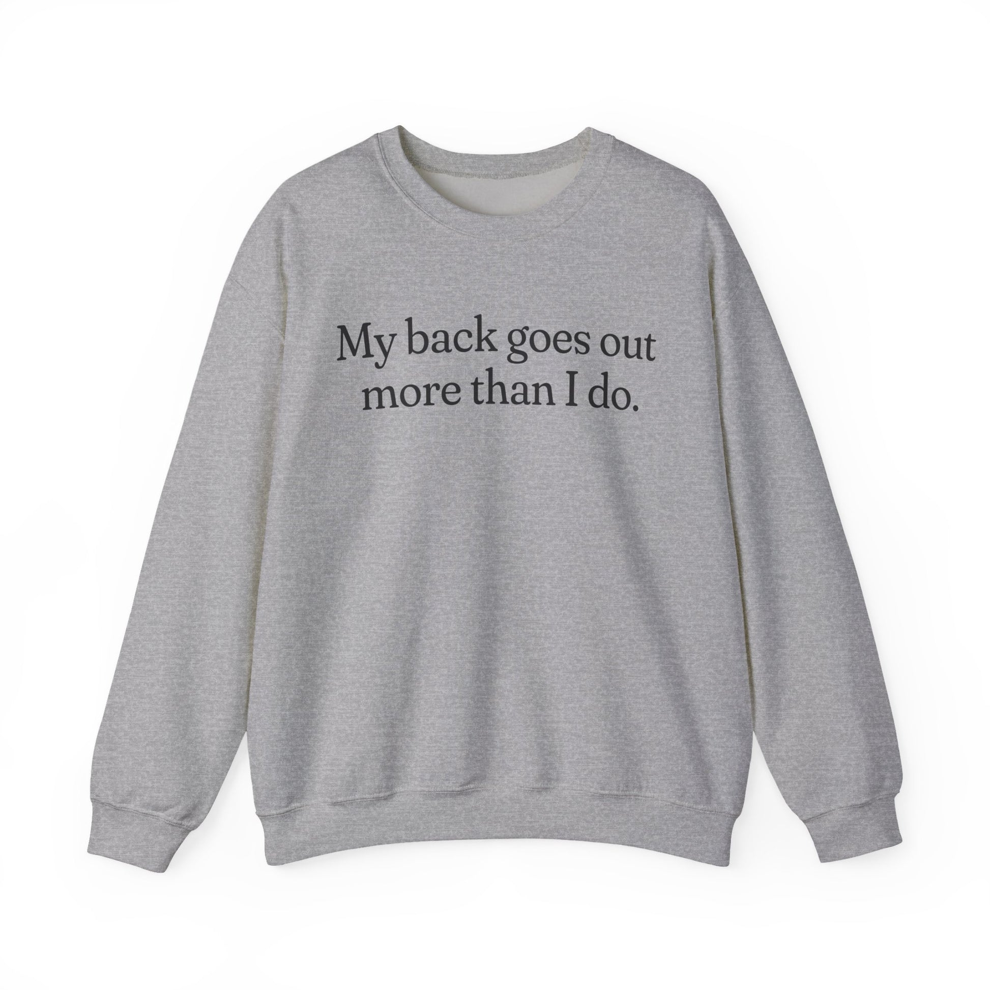 My Back Goes Out More Than I do Gen X Snarky Unisex Crewneck Sweatshirt