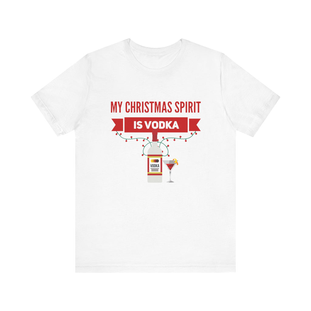 My Christmas Spirit Is Vodka Unisex Jersey Short Sleeve Holiday Graphic Tee
