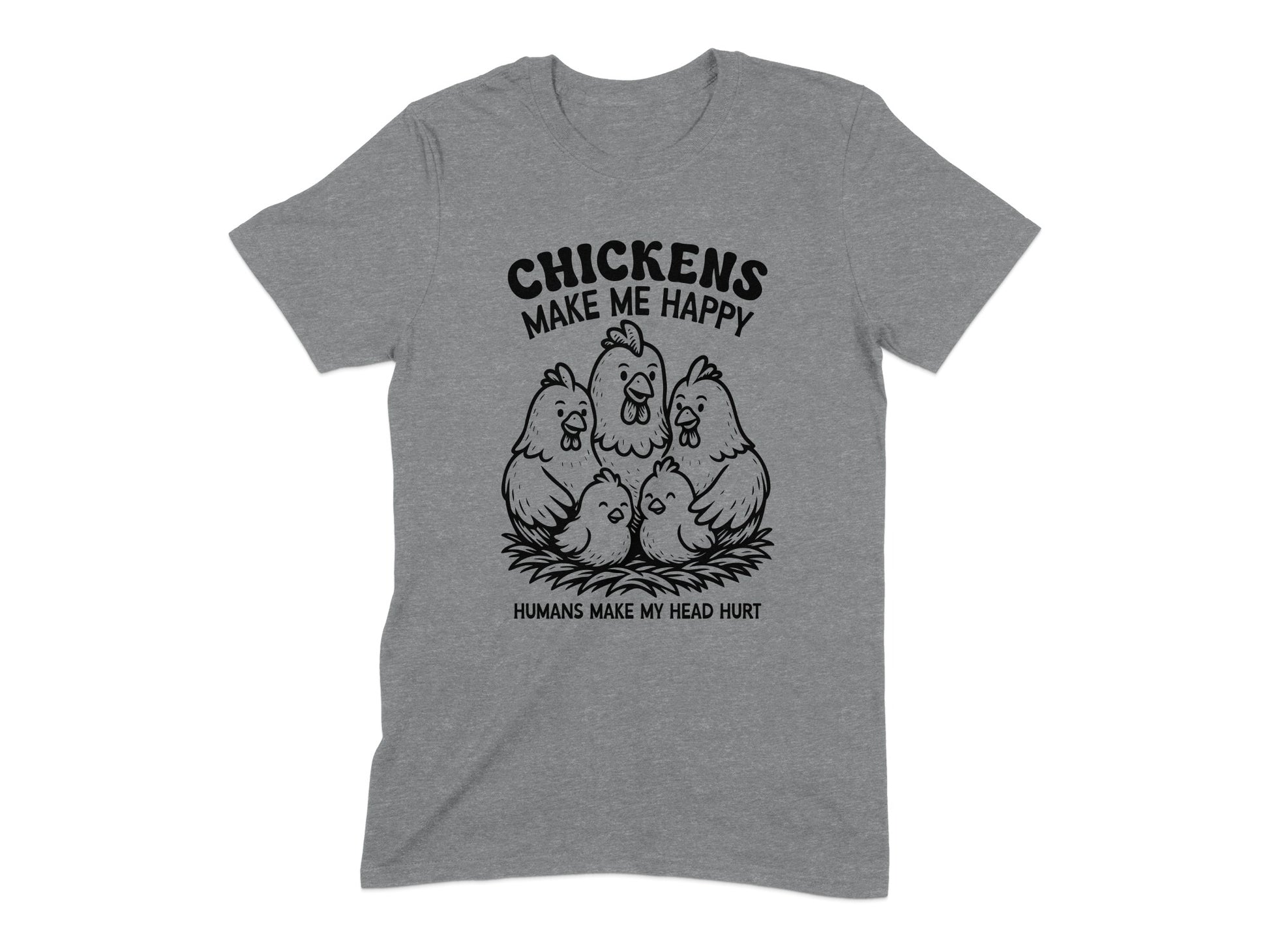 Chickens Make Me Happy Humans Make My Head Hurt product type