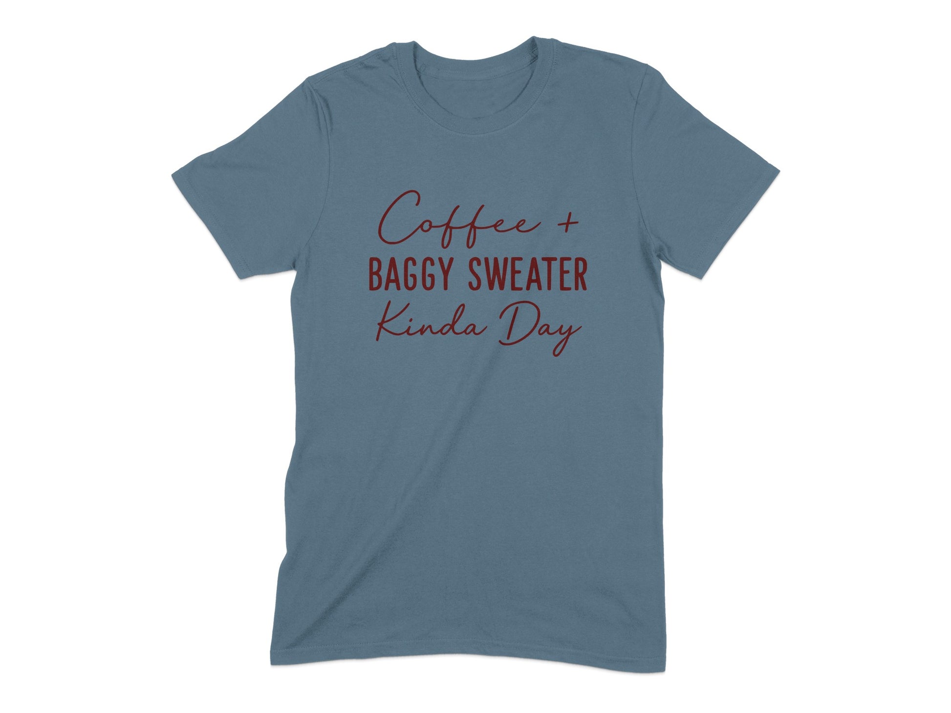 Coffee Baggy Sweater Kinda Day Printed T-shirt product