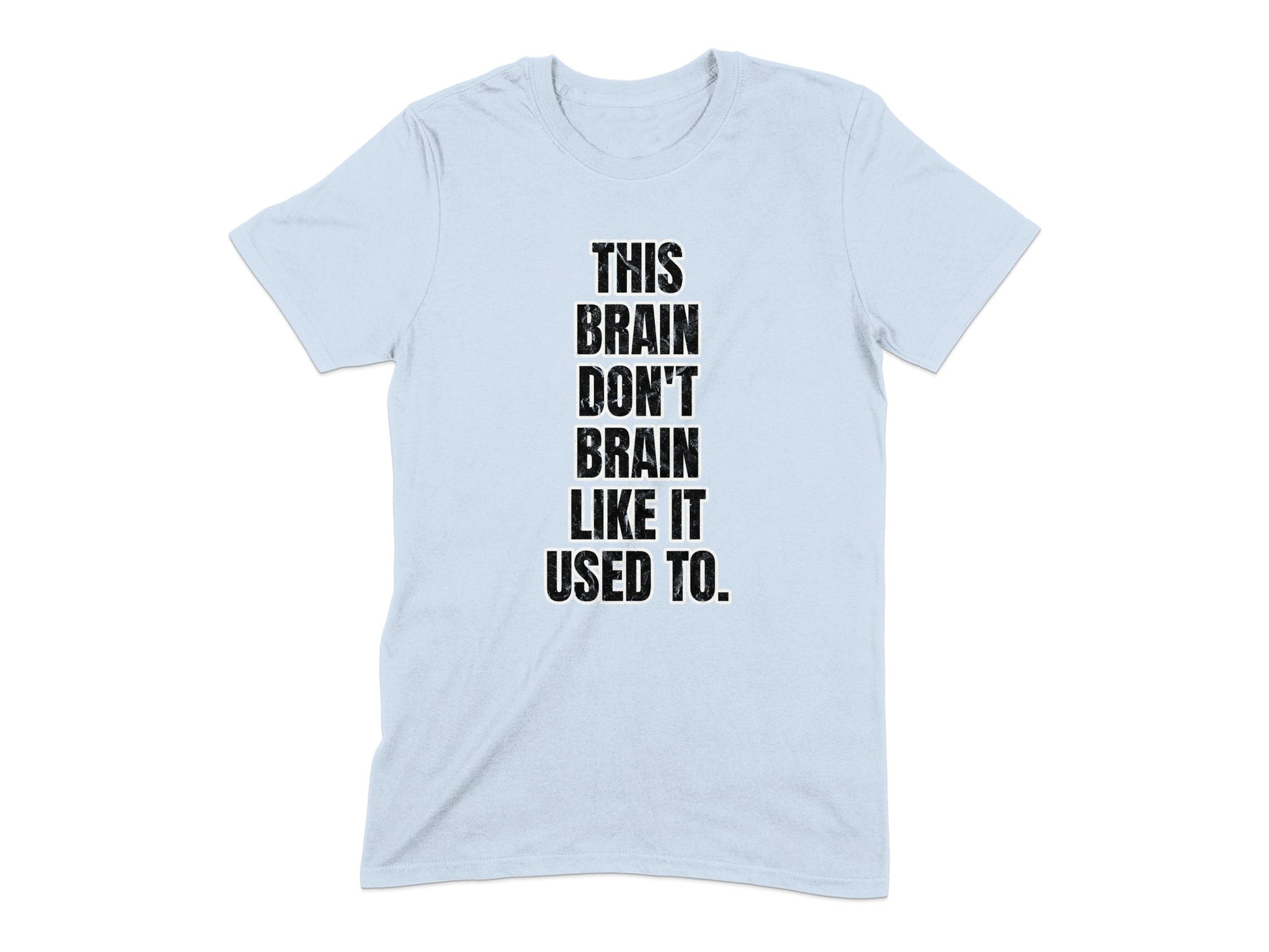 This Brain Don't Brain Like It Used To T-shirt product