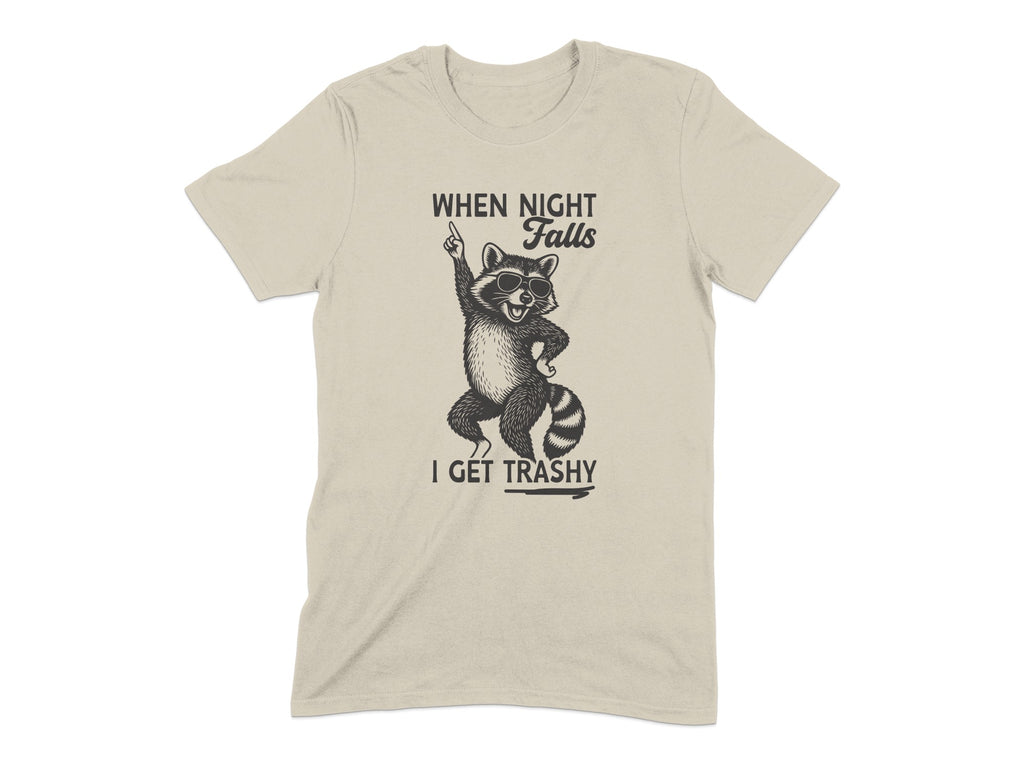 When Night Falls I Get Trashy Raccoon T-shirt product type