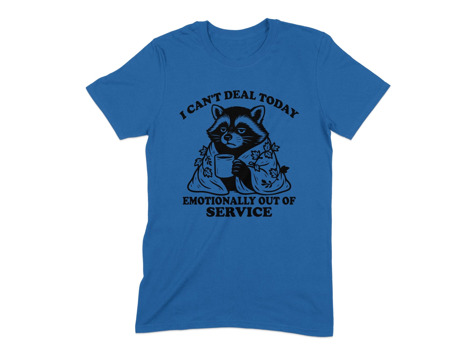 I Can't Deal Today Emotionally Out of Service product type