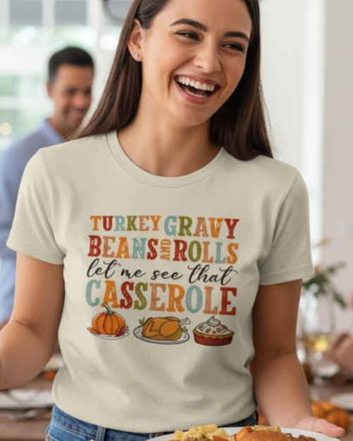 Turkey Gravy Beans And Rolls Let Me See That Casserole T-Shirt