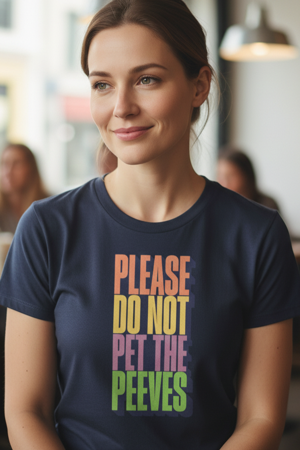 Humorous Please Do Not Pet The Peeves T-Shirt