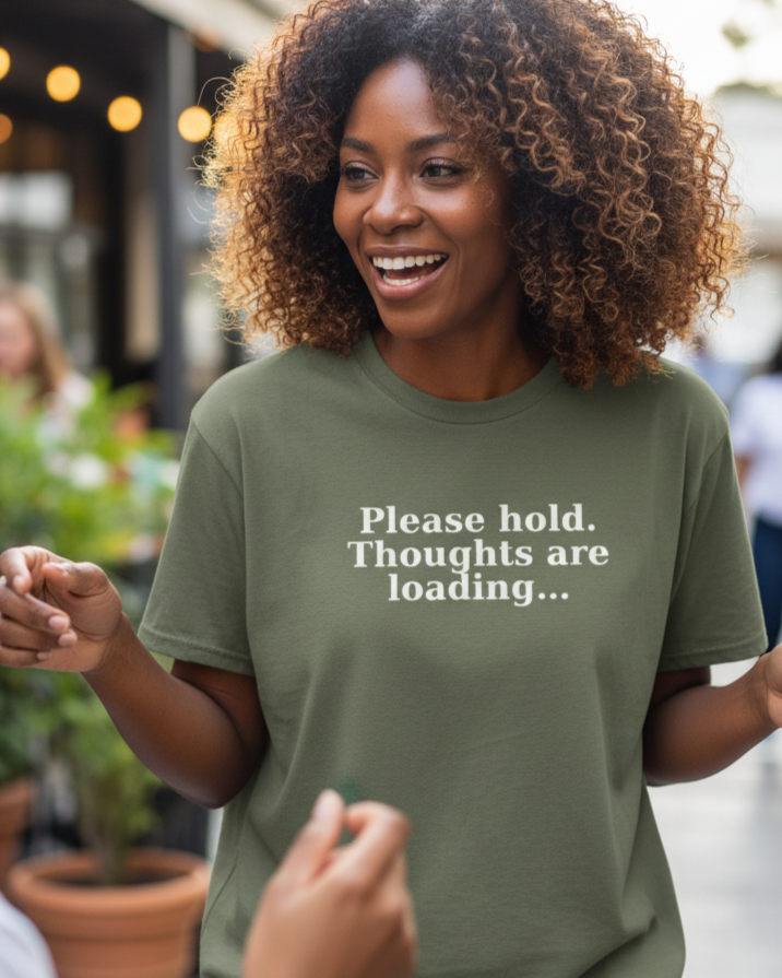 Please Hold Thoughts Are Loading T-Shirt