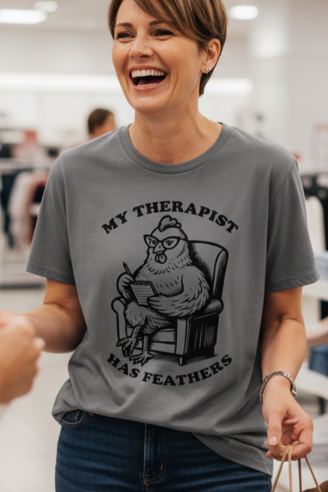 My Therapist Has Feathers Unique Humor T-Shirt