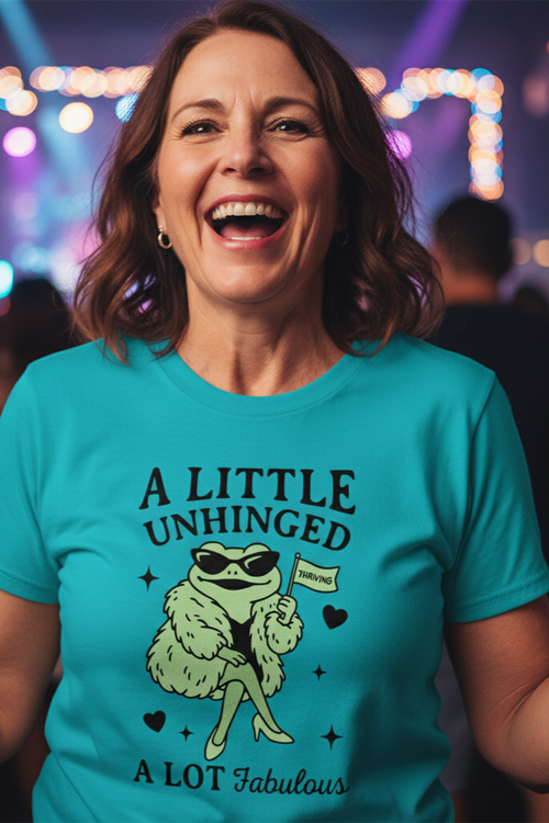 A Little Unhinged A Lot Fabulous Froggie T-Shirt
