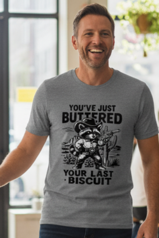 Cowboy Raccoon You've Buttered Your Last Biscuit T-Shirt