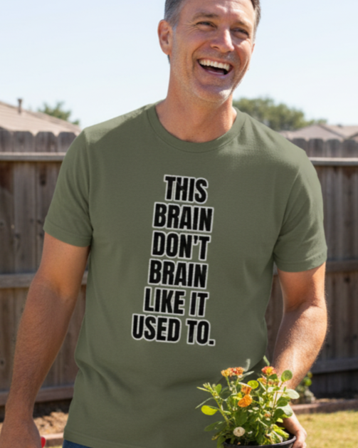 This Brain Don't Brain Like It Used To T-Shirt