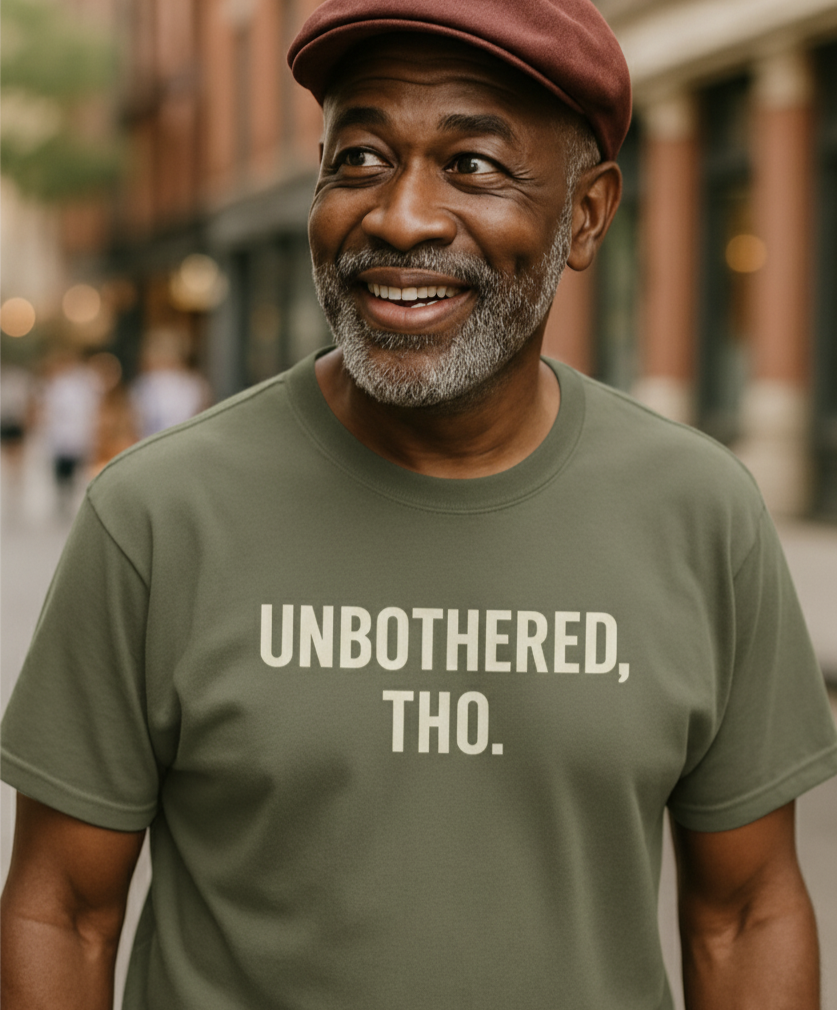 Unbothered Tho Snarky Statement T-Shirt