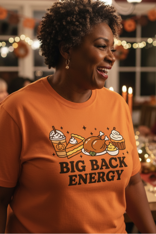 Celebrate Festive Feasting with Big Back Energy T-Shirt