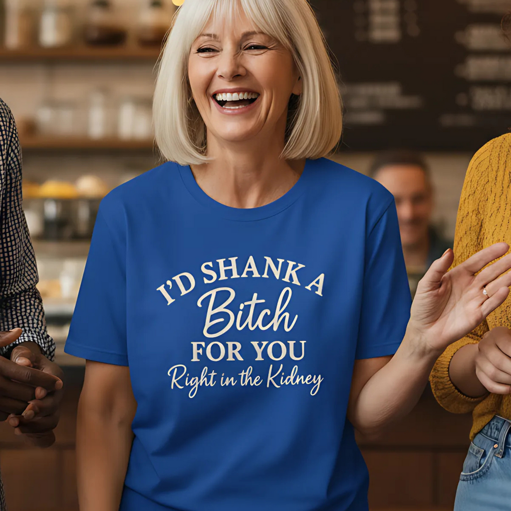 Funny Friendship Shank a Bitch For You Unisex T-Shirt