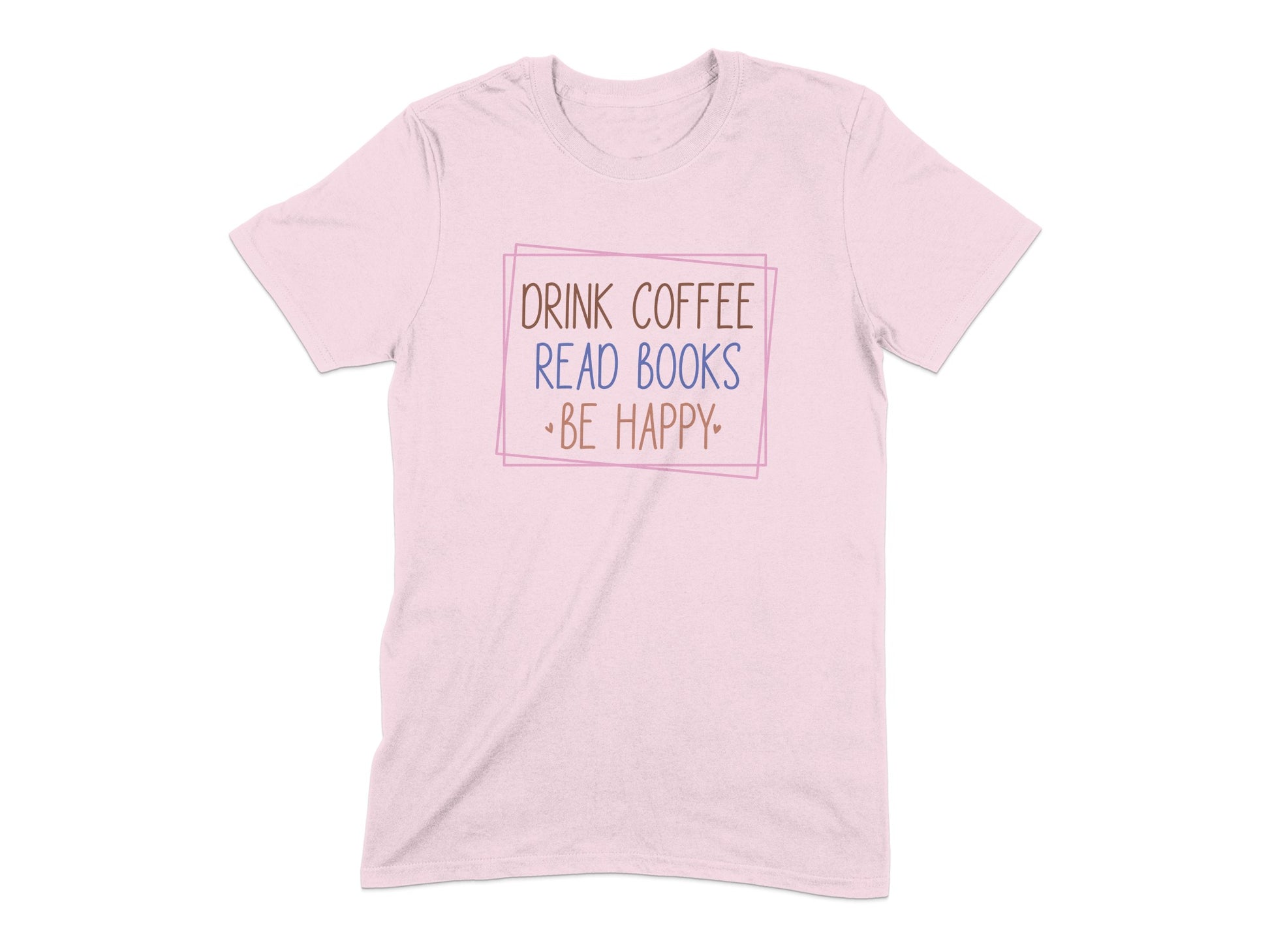 Drink Coffee Read Books Be Happy T-shirt product type