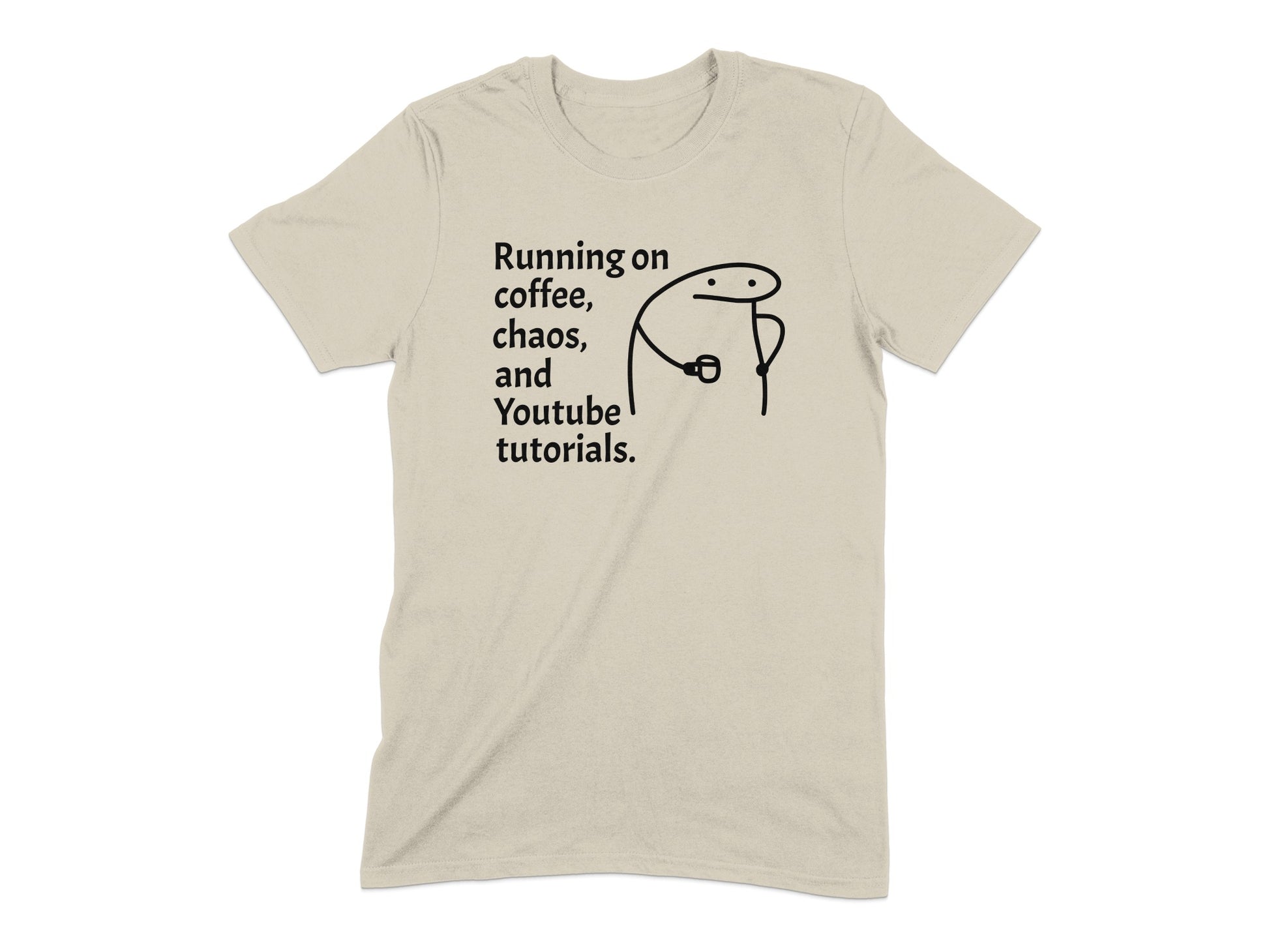 Running on coffee chaos and Youtube tutorials product type